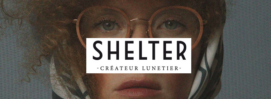 Shelter – Lunettes et Binocles Dijon